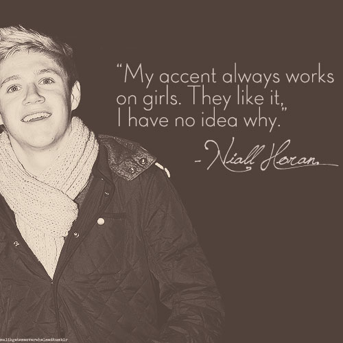 Niall Horan Quote (About irish girls fans accent)