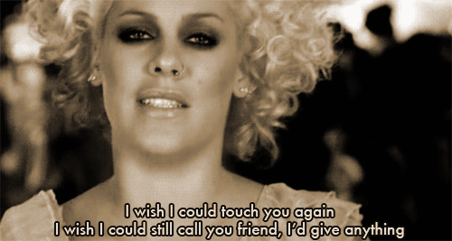 P!nk (Pink), Who Knew Quote (About touch love give gifs friend)