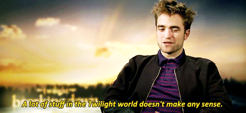 Robert Pattinson  Quote (About world twilight sense make sense gifs)