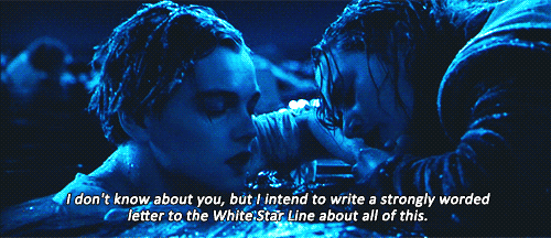 Titanic (1997) Quote (About White Star Line intend gifs complaint letter)