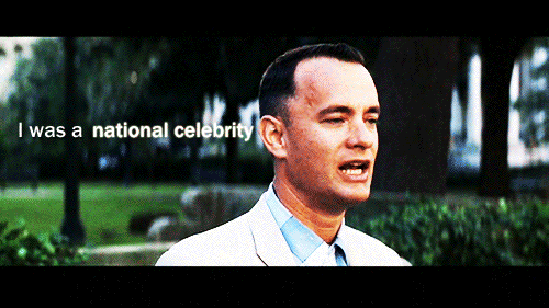 Forrest Gump (1994)  Quote (About national celebrity national gifs celebrity)