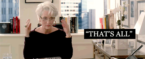 The Devil Wears Prada (2006)  Quote (About thats all nothing gifs done)