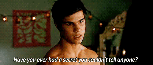 The Twilight Saga: New Moon (2009)  Quote (About secret gifs)