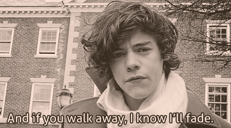 Harry Styles,One Direction Gotta Be You Quote (About walk away gifs fade)