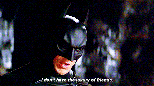 Batman Begins (2005)  Quote (About single no friends luxury gifs friendship friends anti social alone)