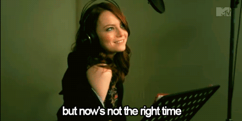 Emma Stone  Quote (About wrong timing perfect time not the right time gifs)