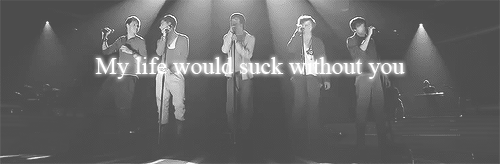 One Direction My Life Would Suck Without You Quote (About without you suck love life gifs)