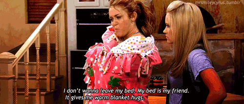 Hannah Montana  Quote (About tired morning mondays monday lazy hugs friend bed)