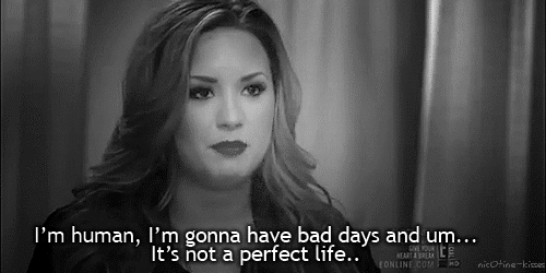 Demi Lovato  Quote (About sad perfect day perfect mondays human gifs black and white bad days)