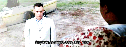 Forrest Gump (1994)  Quote (About stupid smart mrs. blue gifs)