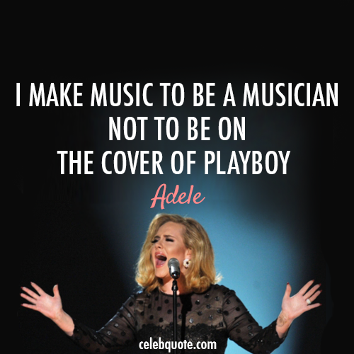 Adele Quote (About singer real artist playboy musician music celebquote artist)