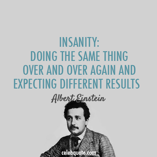 Albert Einstein Quote (About test science results insanity doing)
