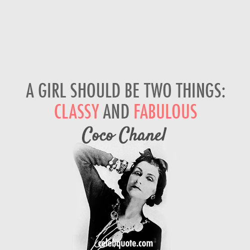 Coco Chanel Quote (About woman girl fabulous classy)