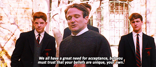Dead Poets Society (1989) Quote (About unique own gifs acceptance)