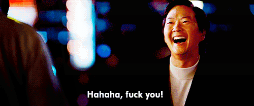The Hangover (2009)
 Quote (About gifs fuck you)