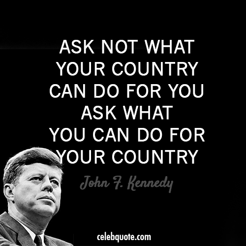 John F. Kennedy Quote (About USA sacrifice country contribute citizen America)