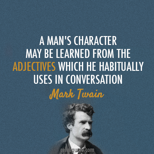Mark Twain Quote (About languages conversation character adjectives)