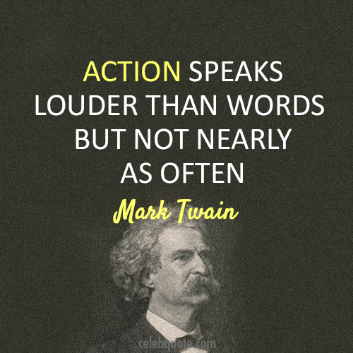 Mark Twain Quote (About words truth actions)