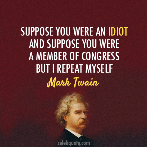 Mark Twain Congress Quote Mark Twain Quotes - Celebquote