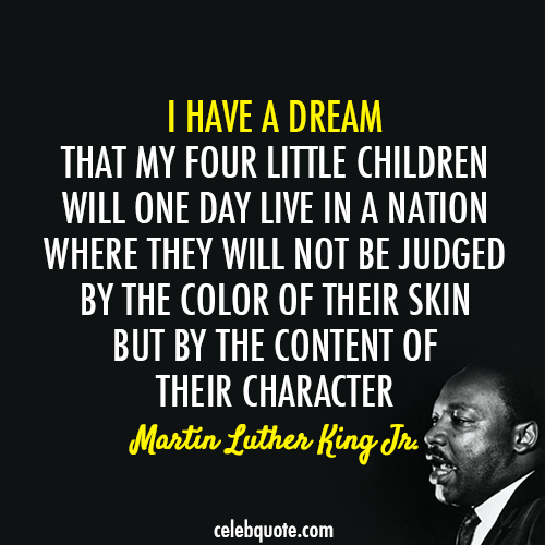 Martin Luther King Jr. Quote (About skin racism freedom fair equality dream color children black)