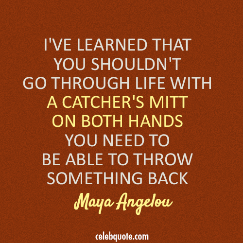 Maya Angelou Quote (About inspirational catchers mitt)