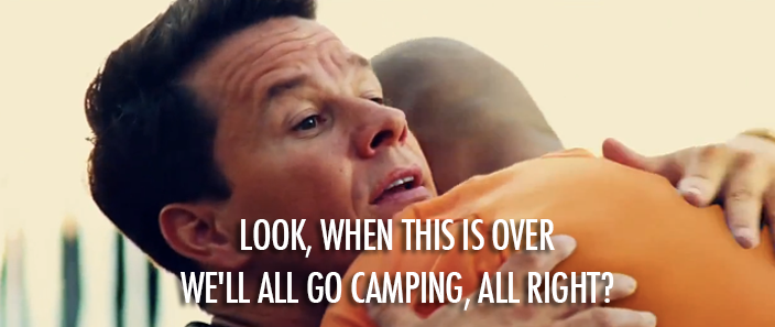 Pain & Gain (2013) Quote (About hug gay camping bromance)