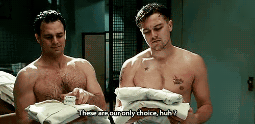 Shutter Island (2010) Quote (About shower shirtless jail gifs choice  bromance) - CQ