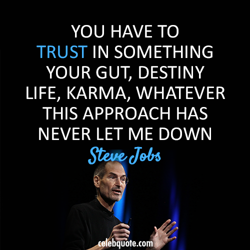 Steve Jobs Quote (About trust gut believe)