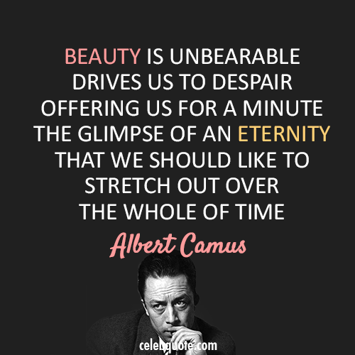 Albert Camus Quote (About eternity beauty)