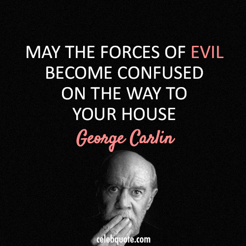 George Carlin Quote (About religion forces evil) - CQ