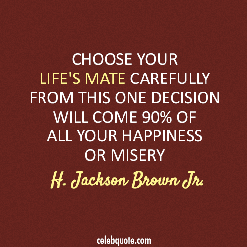 H. Jackson Brown Jr. Quote (About soulmate misery life happiness friends)