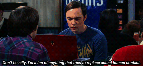 The Big Bang Theory Quote (About silly human contact gifs)