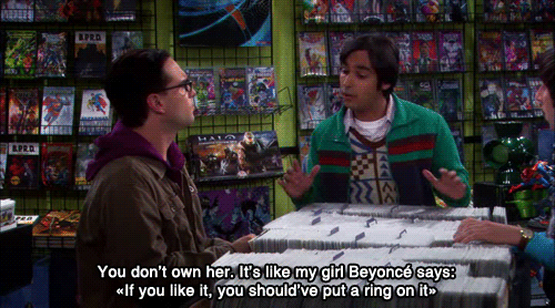 The Big Bang Theory Quote (About single ladies own gifs beyonce)