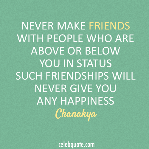 Chanakya Quote (About friendship friends)