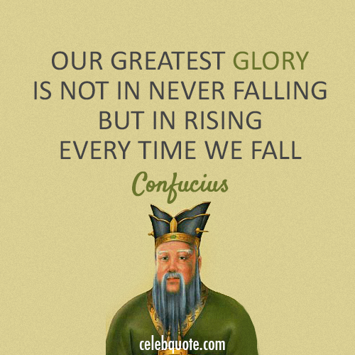 Confucius Quote (About success glory fail challenges)