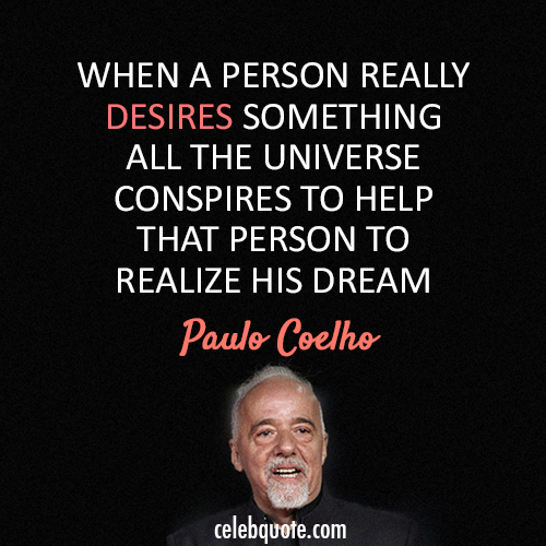 Paulo Coelho Quote (About universe dream)