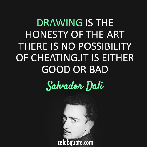 Salvador Dali Quote (About drawing cheating art)