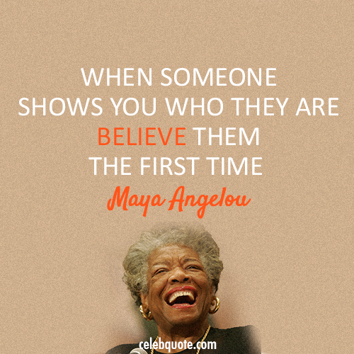 Maya Angelou Quote (About truth lies believe) Maya Angelou Quote (About truth lies believe)